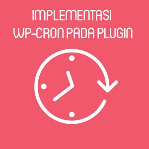 implementasi-wp-cron-pada-plugin
